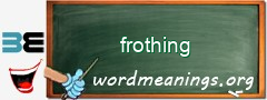WordMeaning blackboard for frothing